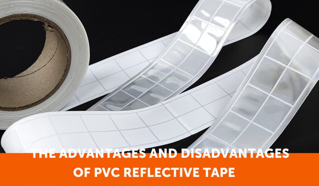 the-advantages-and-disadvantages-of-pvc-reflective-tape